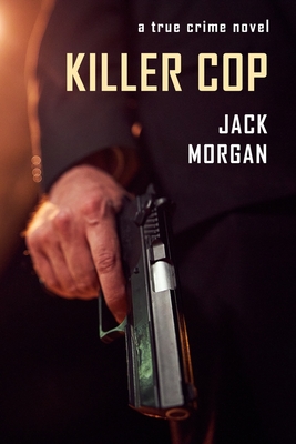 Killer Cop - Morgan, Jack