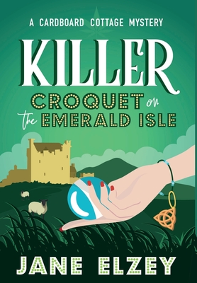 Killer Croquet on the Emerald Isle - Elzey, Jane