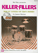 Killer-Fillers: Drum Set Exercises for Today's Drummer - Morton, James