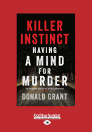 Killer Instinct: Having a Mind for Murder (Large Print 16pt)