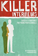 Killer Interviews: Success Strategies for Young Professionals