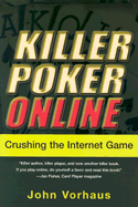 Killer Poker Online: Crushing the Internet Game