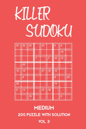 Killer Sudoku Medium 200 Puzzle With Solution Vol 3: 9x9, Advanced sumoku Puzzle Book, 2 puzzles per page