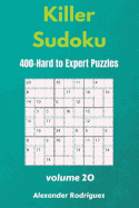 Killer Sudoku Puzzles - 400 Hard to Expert 9x9 Vol.20
