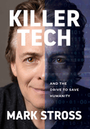 Killer Tech and the Drive to Save Humanity