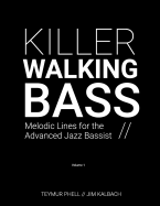 Killer Walking Bass: Melodic Lines for the Advanced Jazz Bassist