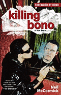 Killing Bono: I Was Bono's Doppelganger