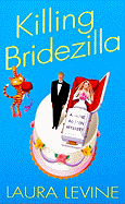 Killing Bridezilla - Levine, Laura