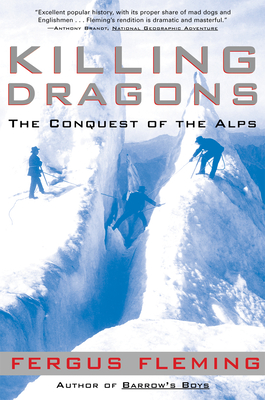 Killing Dragons: The Conquest of the Alps - Fleming, Fergus