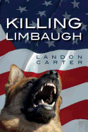 Killing Limbaugh - Carter, Landon