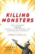 Killing Monsters - Jones, Gerald, and Jones, Gerard