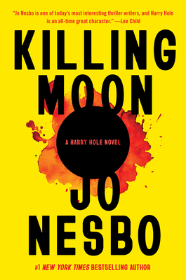 Killing Moon: A Harry Hole Novel (13) - Nesbo, Jo, and Kinsella, Sean (Translated by)