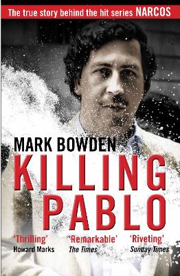 Killing Pablo - Bowden, Mark