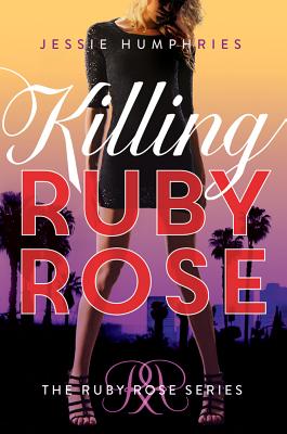Killing Ruby Rose - Humphries, Jessie