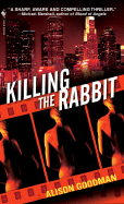 Killing the Rabbit - Goodman, Alison