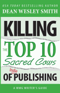 Killing the Top Ten Sacred Cows of Indie Publishing