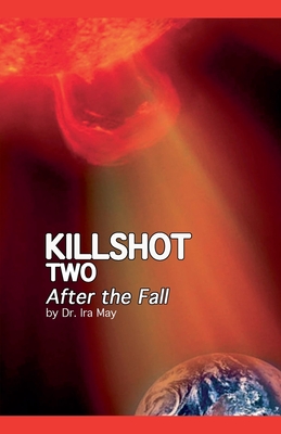 Killshot Two - After the Fall - May, Ira, Dr.