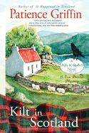Kilt in Scotland: A Ewe Dunnit Mystery, Kilts and Quilts Book 8