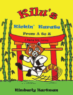 Kilu's Kickin' Karate from A to Z: A Martial Arts Journey