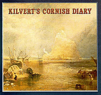 Kilvert's Cornish diary : journal No. 4, 1870 : from July 19th to August 6th Cornwall - Kilvert, Francis, and Maber, Richard G., and Tregoning, Angela