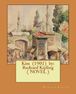 Kim (1901) by: Rudyard Kipling ( Novel )