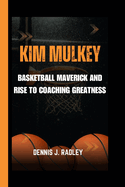 Kim Mulkey: Basketball Maverick and Rise to Coaching Greatness