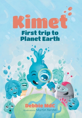 Kimet: First trip to Planet Earth - Muoz de Cote, Debbie