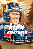 Kimi R?ikknen: The Coolest Racer in the Fast Lane