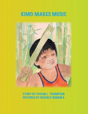 Kimo Makes Music - Thompson, Vivian L, and Nomura, Beverly (Photographer)