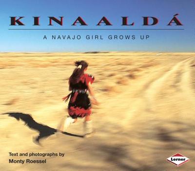 Kinaald: A Navajo Girl Grows Up - Roessel, Monty (Photographer)