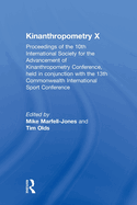 Kinanthropometry X: Proceedings of the 10th International Society for the Advancement of Kinanthropometry Conference, Held in Conjunction with the 13th Commonwealth International Sport Conference