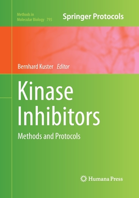 Kinase Inhibitors: Methods and Protocols - Kuster, Bernhard (Editor)