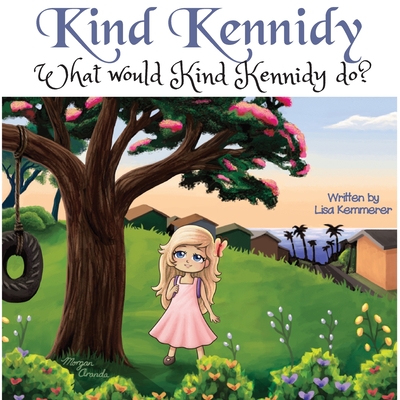 Kind Kennidy: What will Kind Kennidy do? - Kemmerer, Lisa