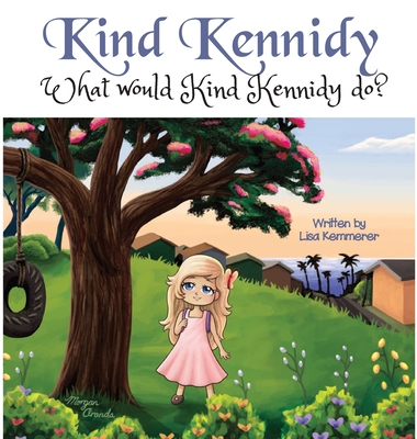 Kind Kennidy: What will Kind Kennidy do? - Kemmerer, Lisa