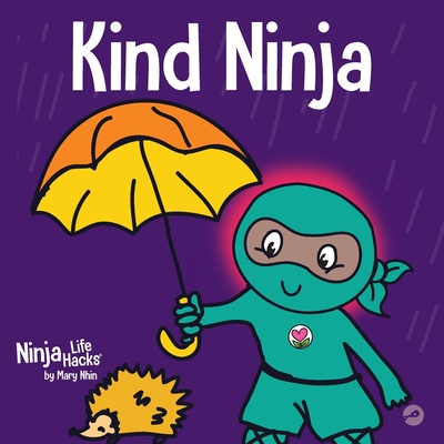 Kind Ninja: A Children's Book About Kindness - Nhin, Mary, and Grit Press, Grow