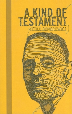 Kind of Testament - Gombrowicz, Witold, and De Roux, Dominique (Editor), and Hamilton, Alastair (Translated by)