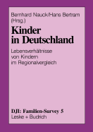 Kinder in Deutschland: Lebensverhaltnisse Von Kindern Im Regionalvergleich