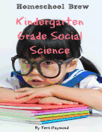 Kindergarten Grade Social Science: For Homeschool or Extra Practice