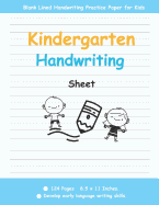 Kindergarten Handwriting Sheet: Kids Handwriting Book, Blank Lined Handwriting Practice Paper for Kids