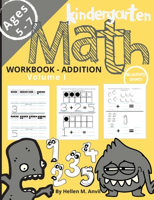 Kindergarten Math Addition Workbook Age 5-7: -- Math Workbooks for Kindergarteners 1st Grade Math Workbooks Math book for Learning Numbers, Place Value and Regrouping Master Addition - Math Activities & Worksheets Homeschool Activities Book - Anvil, Hellen M