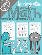 Kindergarten Math Subtraction Workbook Age 5-7: -- Math Workbooks for Kindergarteners - 1st Grade Math Workbooks - Math book for Learning Numbers, Place Value and Regrouping - Master Subtraction - Math Activities Worksheets - Homeschool Activities Book