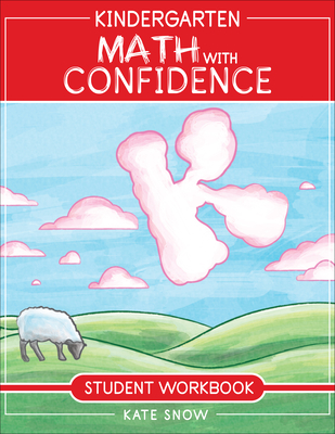 Kindergarten Math with Confidence Student Workbook - Snow, Kate