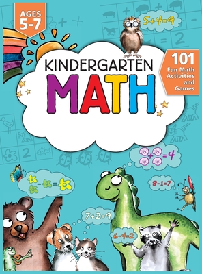 Kindergarten Math Workbook: 101 Fun Math Activities and Games Addition and Subtraction, Counting, Worksheets, and More Kindergarten and 1st Grade Activity Book Age 5-7 Homeschool - Trace, Jennifer L