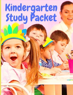 Kindergarten Study Packet: Independent Practice Packets That Help Children Learn Write, Read and Math - Utopia Publisher