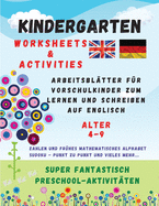 Kindergarten: WORKSHEETS and ACTIVITIES - Arbeitsbl?tter f?r Vorschulkinder zum Lernen und Schreiben auf Englisch