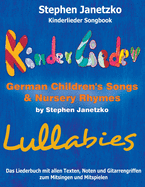 Kinderlieder Songbook - German Children's Songs & Nursery Rhymes - Lullabies: Das Liederbuch mit allen Texten, Noten und Gitarrengriffen zum Mitsingen und Mitspielen