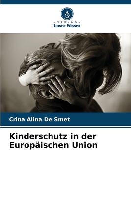 Kinderschutz in der Europ?ischen Union - de Smet, Crina Alina