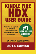 Kindle Fire Hdx User Guide - Newbie to Expert in 2 Hours!