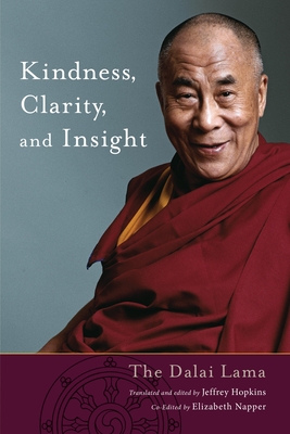 Kindness, Clarity, and Insight - His Holiness the Dalai Lama, and Hopkins, Jeffrey (Translated by), and Napper, Elizabeth S (Editor)