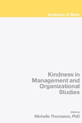 Kindness in Management and Organizational Studies - Thomason, Michelle (Editor)